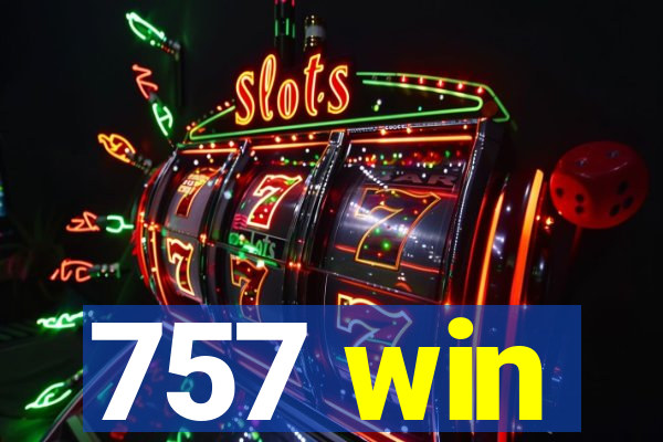 757 win